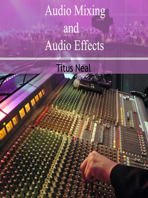 cover image of Audio Mixing and Audio Effects